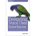 Designing Voice User Interfaces: Principles of Conversational Experiences - Paperback