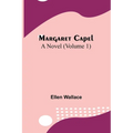 Margaret Capel: A Novel (Volume 1) - Paperback