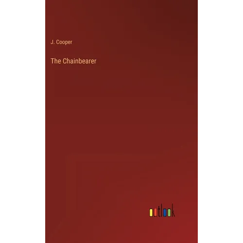 The Chainbearer - Hardcover