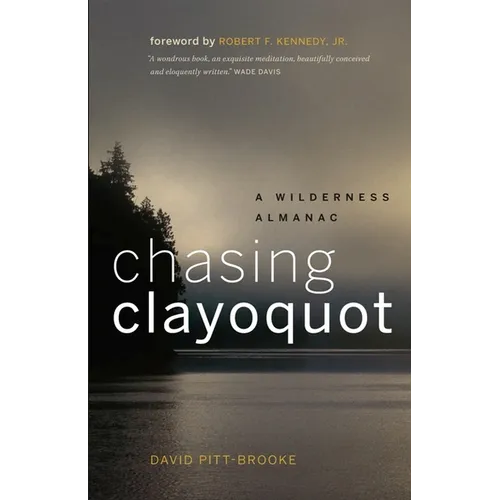 Chasing Clayoquot: A Wilderness Almanac - Paperback