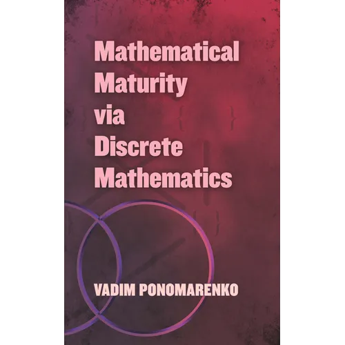 Mathematical Maturity Via Discrete Mathematics - Paperback