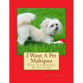 I Want A Pet Maltipoo: Fun Learning Activities - Paperback