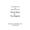 Chronicles of Badshapur: Prince Rajvir and the Magicity - Paperback