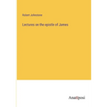 Lectures on the epistle of James - Paperback