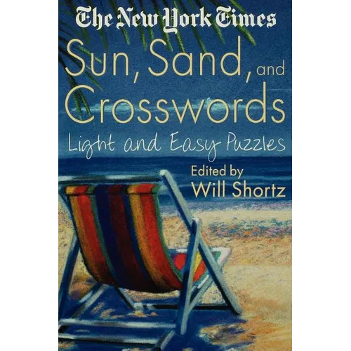 The New York Times Sun, Sand and Crosswords: Light and Easy Puzzles - Paperback