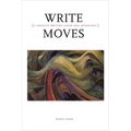 Write Moves: A Creative Writing Guide and Anthology - Paperback