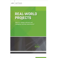 Real-World Projects: How Do I Design Relevant and Engaging Learning Experiences? (ASCD Arias) - Paperback