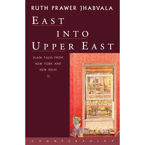 East Into Upper East: Plain Tales from New York and New Delhi - Paperback