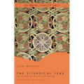 The Liturgical Year - Paperback