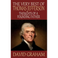 The Very Best of Thomas Jefferson: Thoughts of a Founding Father - Paperback