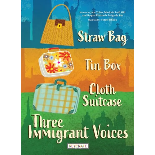 Straw Bag, Tin Box, Cloth Suitcase: Three Immigrant Voices - Hardcover