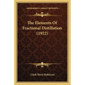 The Elements Of Fractional Distillation (1922) - Paperback