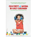 Creativity and Making in Early Childhood: Challenging Practitioner Perspectives - Paperback