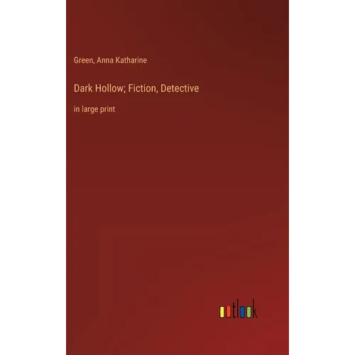 Dark Hollow; Fiction, Detective: in large print - Hardcover