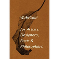 Wabi-Sabi for Artists, Designers, Poets & Philosophers - Paperback