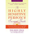 The Highly Sensitive Person's Survival Guide: Essential Skills for Living Well in an Overstimulating World - Paperback