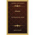 Atlantis: The Antediluvian World - Hardcover