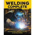 Welding Complete, 2nd Edition: Techniques, Project Plans & Instructions - Hardcover