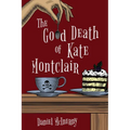 The Good Death of Kate Montclair - Paperback