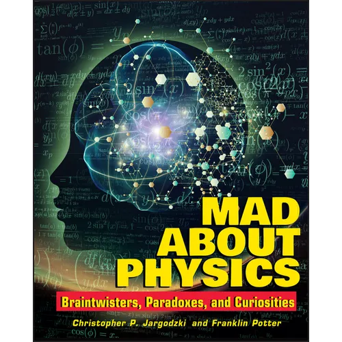 Mad about Physics: Braintwisters, Paradoxes, and Curiosities - Paperback