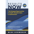 Results Now 2.0: The Untapped Opportunities for Swift, Dramatic Gains in Achievement - Paperback