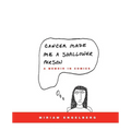 Cancer Made Me a Shallower Person: A Memoir in Comics - Paperback
