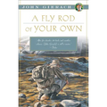 A Fly Rod of Your Own - Paperback