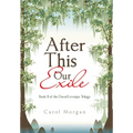 After This Our Exile: Book Ii of the Duval/Leveque Trilogy - Hardcover