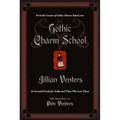 Gothic Charm School: An Essential Guide for Goths and Those Who Love Them - Paperback