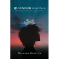 Queendom Principles: A Woman's Guide to Godly Living in an Ungodly World - Paperback