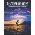 Discovering Hope: Beginning the Journey Toward Hope in Chronic Illness - Paperback