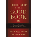 Leadership by the Good Book: Timeless Principles for Making an Eternal Impact - Hardcover