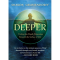 Deeper: Finding the Depth Dimension Beneath the Surface of Life - Paperback