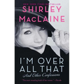 I'm Over All That: And Other Confessions - Paperback