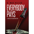 Everybody Pays: A Cadillac Holland Mystery - Hardcover