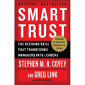 Smart Trust: The Defining Skill That Transforms Managers Into Leaders - Paperback