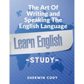 The Art Of Writing and Speaking The English Language: Study - Paperback