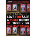 Love for Sale: A World History of Prostitution - Paperback
