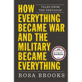 How Everything Became War and the Military Became Everything: Tales from the Pentagon - Paperback