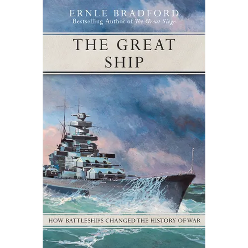 The Great Ship: How Battleships Changed the History of War - Paperback
