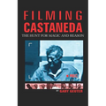 Filming Castaneda: The Hunt for Magic and Reason - Paperback
