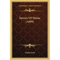 Stories Of Maine (1899) - Paperback
