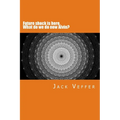Future shock is here. What do we do now, Alvin?: A look at the New Information Age - Paperback