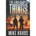 The End of All Things: The Collapse - Paperback