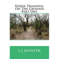 Horse Training: On The Ground Part One - Paperback