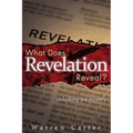 What Does Revelation Reveal?: Unlocking the Mystery - Paperback