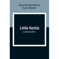 Little Nettie; or, Home Sunshine - Paperback