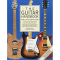 The Guitar Handbook: A Unique Source Book for the Guitar Player - Amateur or Professional, Acoustic or Electrice, Rock, Blues, Jazz, or Folk - Paperback