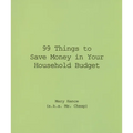 99 Things to Save Money in Your Household Budget - Paperback
