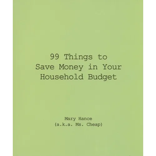 99 Things to Save Money in Your Household Budget - Paperback